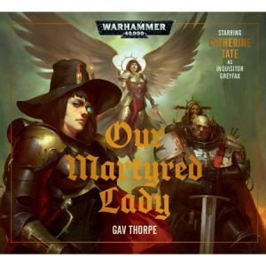 Warhammer 40000 Audiobook Our Martyred Lady