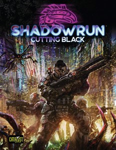 Shadowrun 6th Edition Cutting Black
