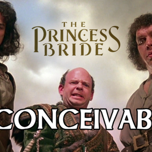 The Princess Bride Inconceivable!