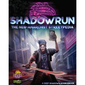 Shadowrun 6th Edition The Neo-Anarchist Streetpedia